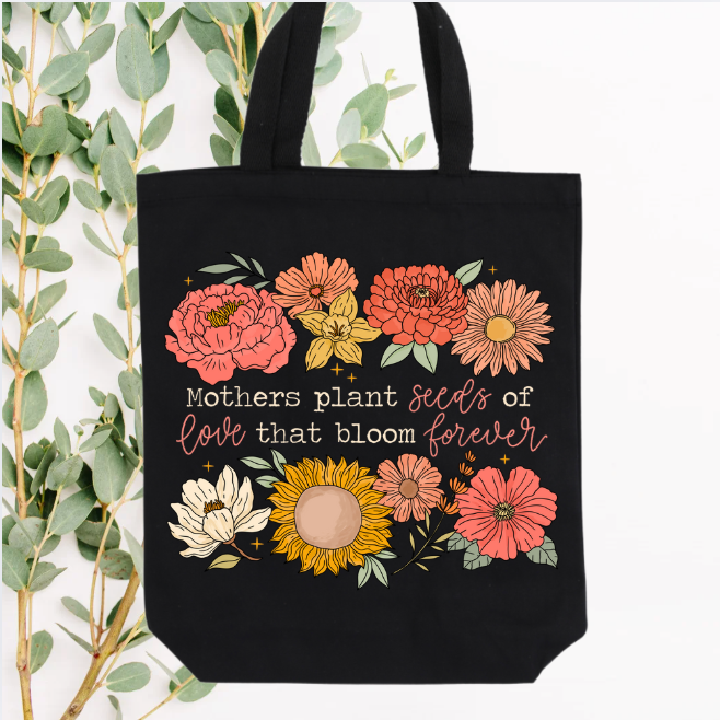 Mothers Plant Seeds of Love Tote